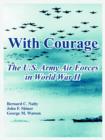 Image for With Courage : The U.S. Army Air Forces in World War II