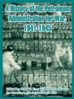 Image for A History of the Petroleum Administration for War, 1941-1945
