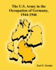 Image for The U.S. Army in the Occupation of Germany, 1944-1946