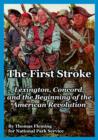 Image for The First Stroke : Lexington, Concord, and the Beginning of the American Revolution