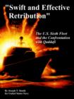 Image for &quot;Swift and Effective Retribution&quot; : The U.S. Sixth Fleet and the Confrontation with Qaddafi