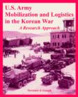Image for U.S. Army Mobilization and Logistics in the Korean War : A Research Approach
