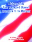 Image for History of the Star Spangled Banner from 1814 to the Present