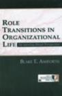 Image for Role transitions in organizational life: an identity-based perspective