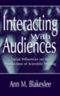 Image for Interacting with audiences: social influences on the production of scientific writing