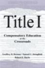 Image for Title I, Compensatory Education at the Crossroads : 0