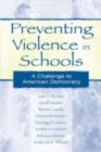 Image for Preventing Violence in Schools: A Challenge to American Democracy