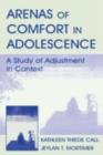 Image for Arenas of Comfort in Adolescence: A Study of Adjustment in Context