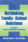 Image for Rethinking family-school relations: a critique of parental involvement in schooling