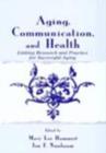 Image for Aging, communication, and health: linking research and practice for successful aging : 0