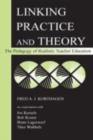 Image for Linking practice and theory: the pedagogy of realistic teacher education