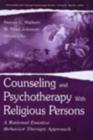 Image for Counseling and Psychotherapy With Religious Persons: A Rational Emotive Behavior Therapy Approach