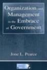 Image for Organization and Management in the Embrace of Government