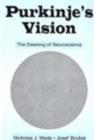 Image for Purkinje&#39;s Vision: The Dawning of Neuroscience