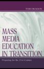 Image for Mass media education in transition: preparing for the 21st century
