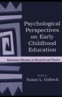 Image for Psychological perspectives on early childhood education: reframing dilemmas in research and practice : 0