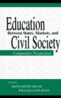 Image for Education between state, markets, and civil society: comparative perspectives : 0