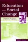Image for Education and social change: themes in the history of American schooling