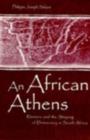 Image for An African Athens: Rhetoric and the Shaping of Democracy in South Africa