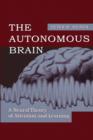 Image for The Autonomous Brain: A Neural Theory of Attention and Learning