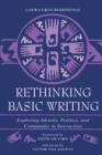 Image for Rethinking basic writing: exploring identity, politics, and community in interaction