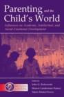 Image for Parenting and the child&#39;s world: influences on academic, intellectual, and social-emotional development