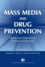 Image for Mass media and drug prevention: classic and contemporary theories and research