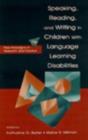 Image for Speaking, reading, and writing in children with language learning disabilities: new paradigms in research and practice