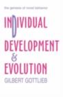 Image for Individual development and evolution: the genesis of novel behavior