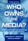 Image for Who owns the media?: competition and concentration in the mass media industry