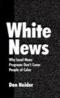 Image for White news: why local news programs don&#39;t cover people of color