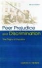 Image for Peer prejudice and discrimination: the origins of prejudice