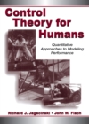 Image for Control theory for humans: quantitative approaches to modelling performance