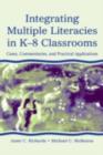 Image for Integrating multiple literacies in K-8 classrooms: cases, commentaries and practical applications