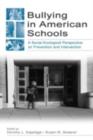 Image for Bullying in American schools: a socio-ecological perspective on prevention and intervention