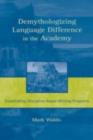 Image for Demythologizing language difference in the academy: establishing discipline-based writing programs