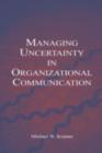 Image for Managing Uncertainty in Organizational Communication