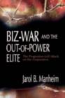 Image for Biz-War and the Out-of-Power Elite: The Progressive-Left Attack on the Corporation