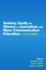 Image for Seeking equity for women in journalism and mass communication education: a 30-year update