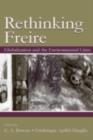 Image for Re-Thinking Freire: Globalization and the Environmental Crisis