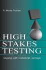 Image for High-stakes testing: coping with collateral damage