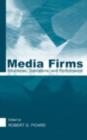 Image for Media firms: structures, operations, and performance