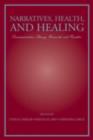 Image for Narratives, Health, and Healing: Communication Theory, Research, and Practice