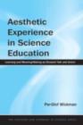 Image for Aesthetic Experience in Science Education: Learning and Meaning-Making as Situated Talk and Action