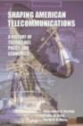 Image for Shaping American telecommunications: a history of technology, policy, and economics