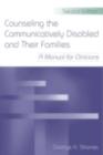 Image for Counseling the communicatively disabled and their families: (a manual for clinicians)