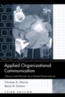Image for Applied organizational communication: theory and practice in a global environment.