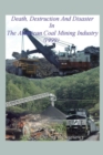 Image for Death Destruction and Disaster in the American Coal Mining Industry (1999)