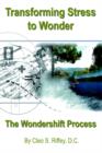 Image for Transforming Stress to Wonder : The Wondershift Technique