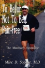 Image for To be or Not to be... Pain-free : The Mindbody Syndrome